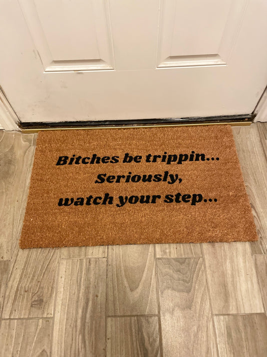 Bitches Be Trippin Doormat *Oopsie*