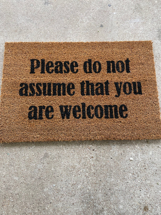 Please Do Not Assume That You Are Welcome Doormat