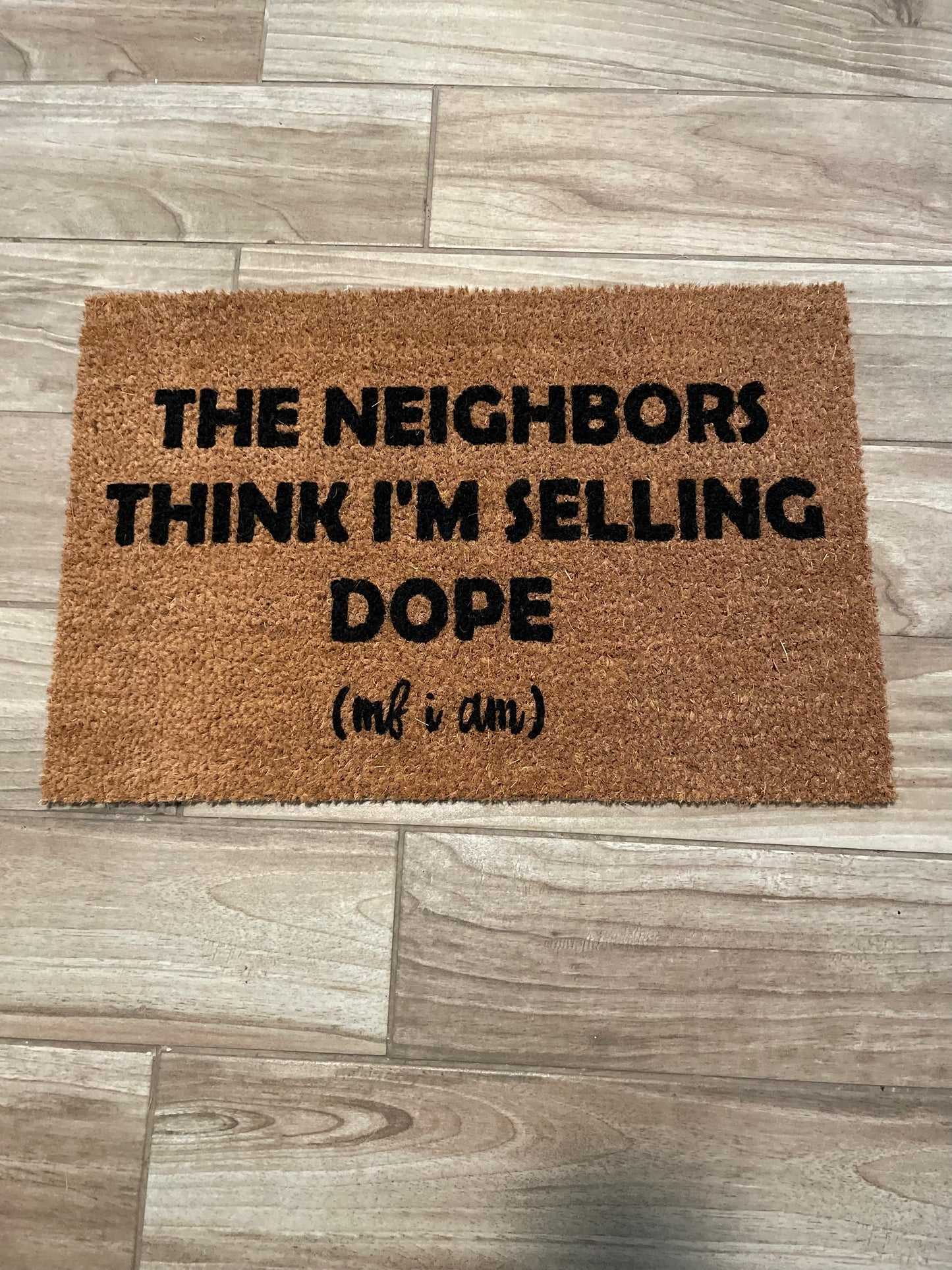 The Neighbors Think I'm Selling Dope Doormat