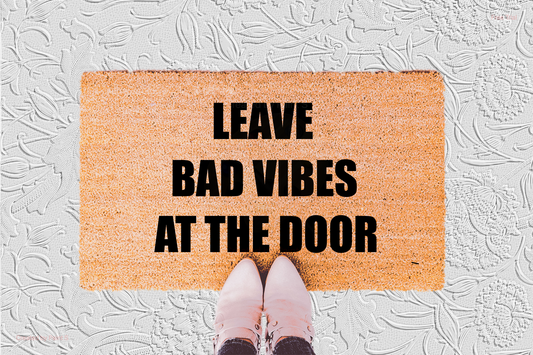 Leave Bad Vibes At The Door Doormat