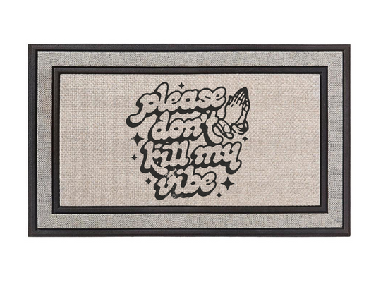 Please Don't Kill My Vibe Doormat