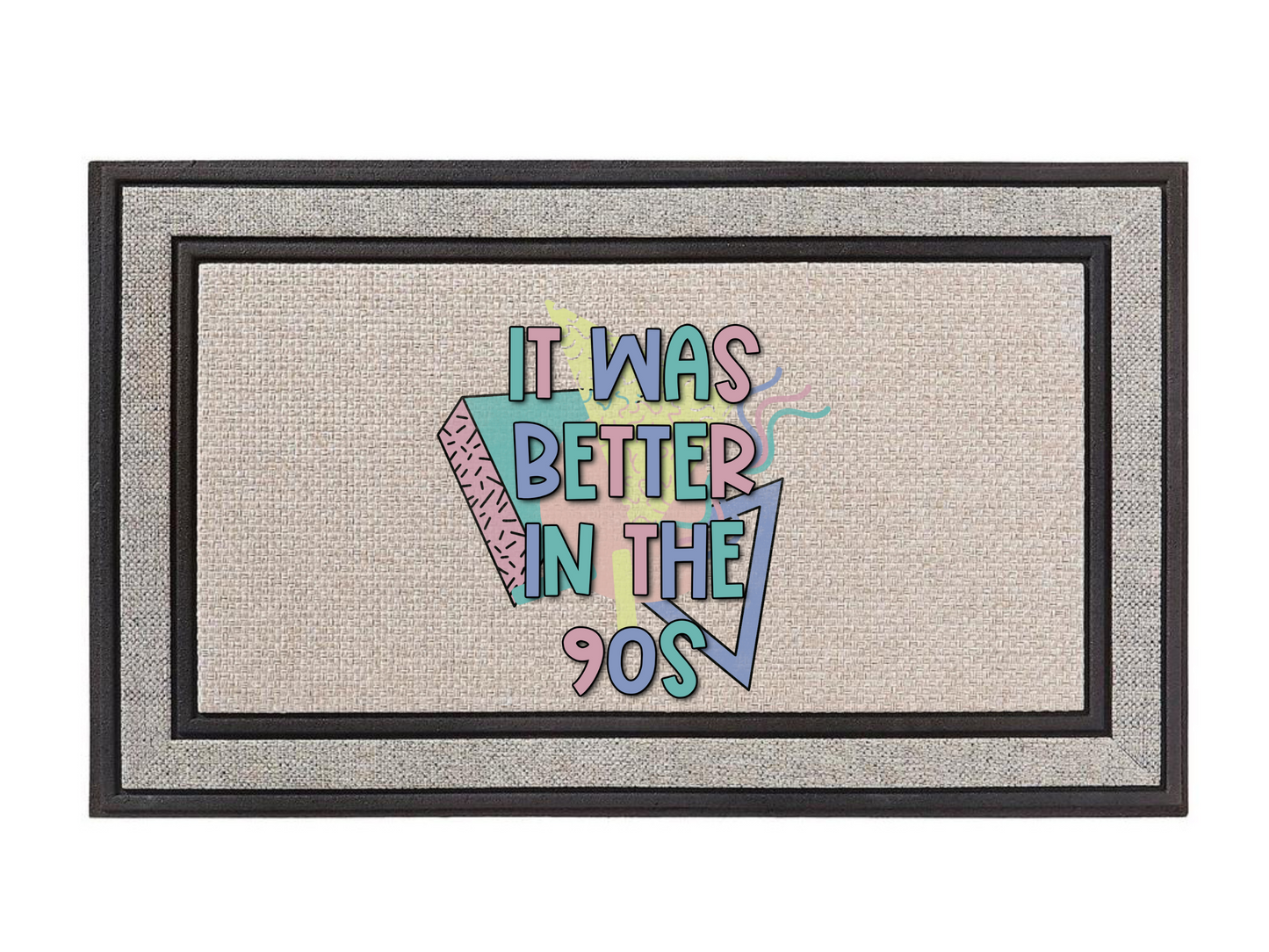 It Was Better In The 90s Doormat