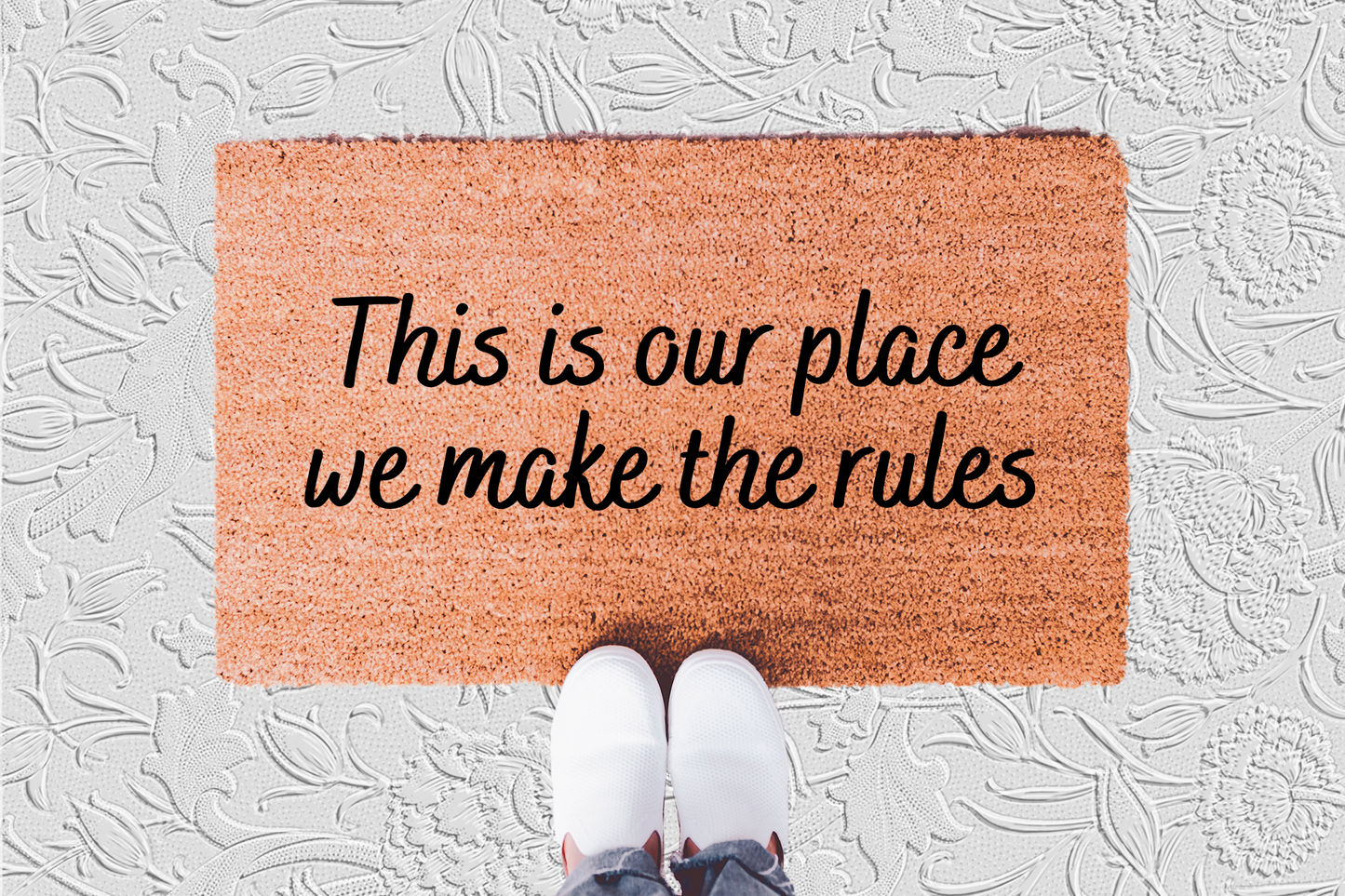 This Is Our Place, We Make The Rules Doormat