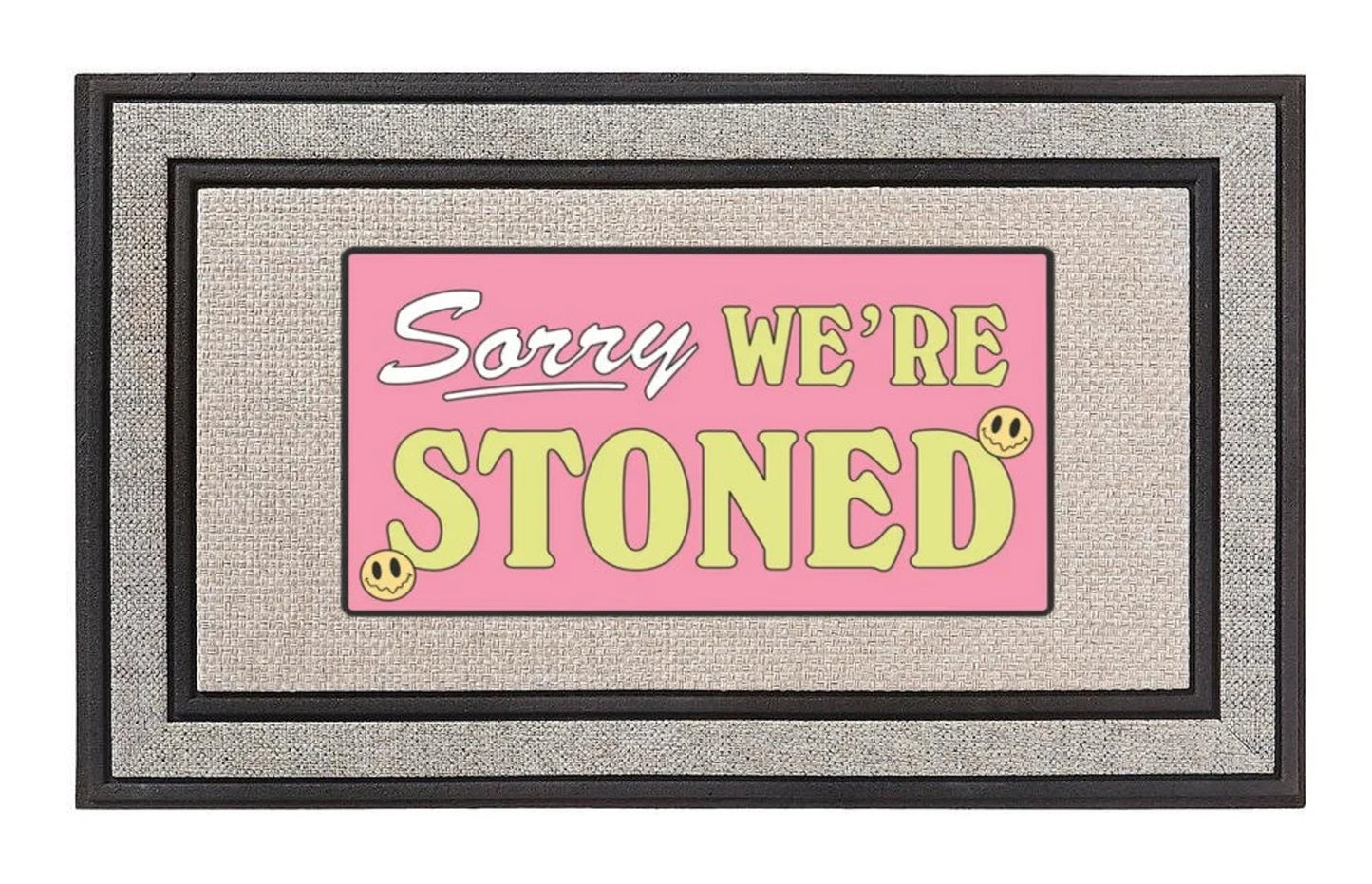 Sorry We're Stoned Doormat